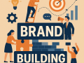 Brand Building: Bí quyết xây dựng thương hiệu vững chắc từ con số 0